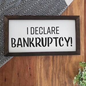 I Declare Bankruptcy - The Office Wood Sign